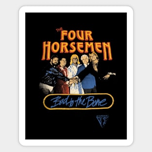 Four Horsemen Bad To The Bone Magnet